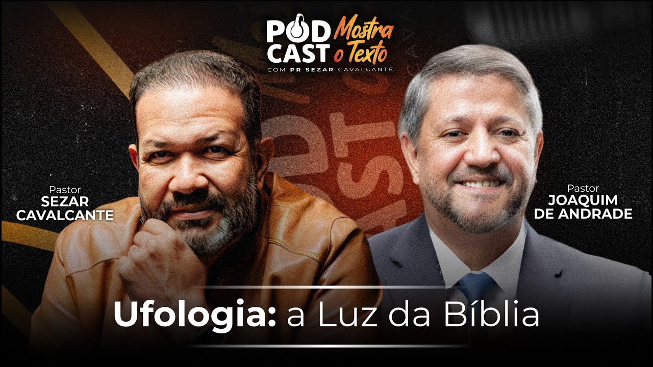 ( AO VIVO ) UFOLOGIA: A LUZ DA BÍBLIA - PR. JOAQUIM DE ANDRADE E PR. SEZAR CAVALCANTE - 07/01/26