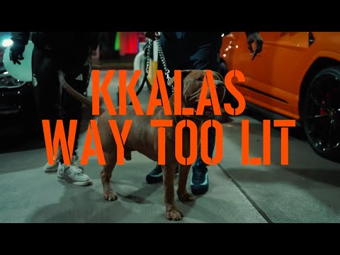 Kkalas - Way Too Lit 
