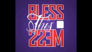 Bless This Mess - "Now (Motherfucker!)"
