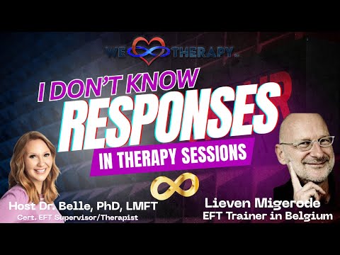 When Clients say "I Don't Know" In Therapy Sessions - with EFT Trainer Lieven Migerode from Belgium