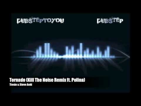 DubstepToYou: Tiesto & Steve Aoki - Tornado (Kill The Noise Remix ft. Polina)
