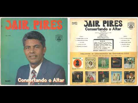 Jair Pires   Consertando o Altar   1992   LP Completo   Voz e Playback