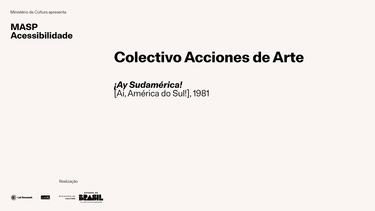 MASP Acessibilidade | Colectivo Acciones de Arte, ¡Ay Sudamérica!, 1981