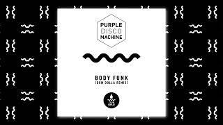 Purple Disco Machine   Body Funk Dom Dolla Remix