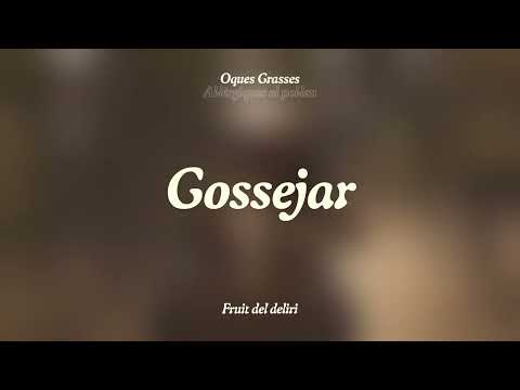 OQUES GRASSES - GOSSEJAR & AL·LÈRGIQUES AL POL·LEN