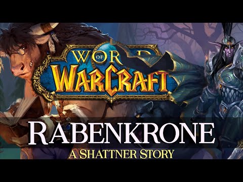 Shattner's Stories - Kapitel 32: Rabenkrone - Warcraft Lore