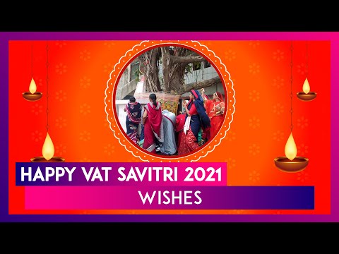 Vat Savitri Vrat 2021 Wishes & Greetings: WhatsApp Messages To Celebrate the Auspicious Occasion