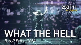 [4K] B.A.P 'What The Hell' 가로 직캠 (Fullcam)  l 250111 l [Farewell,Earth in Seoul] Fancam