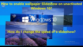 How to enable wallpaper Slideshow on unactivated Windows 10