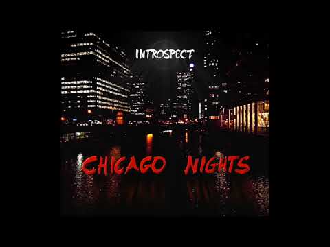 Introspect - Chicago Nights