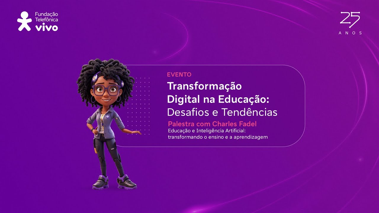 Transformação Digital na Educação: Desafios e Tendências - Palestra Charles Fadel