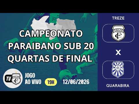TREZE X DESPORTIVA GUARABIRA AO VIVO. QUARTAS DE FINAL DO CAMPEONATO PARAIBANO SUB 20.