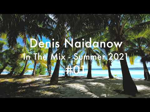 Denis Naidanow DJ Set #01 - Summer Beach -  Organic House, Deep House, Melodic House & Techno