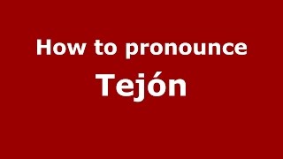 How to pronounce Tejón