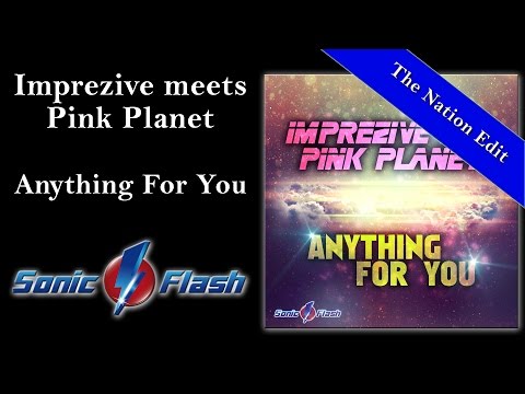 Imprezive meets Pink Planet - Anything for you (The Nation Remix Edit)