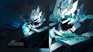 Fail Emotions - Final Frontier (RENAISSANCE 2014)