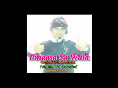 Hamier Sendad - Pinaasa Sa Wala