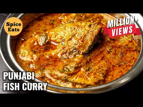 PUNJABI FISH CURRY | PUNJABI FISH MASALA RECIPE | FISH CURRY BY SPICE EATS