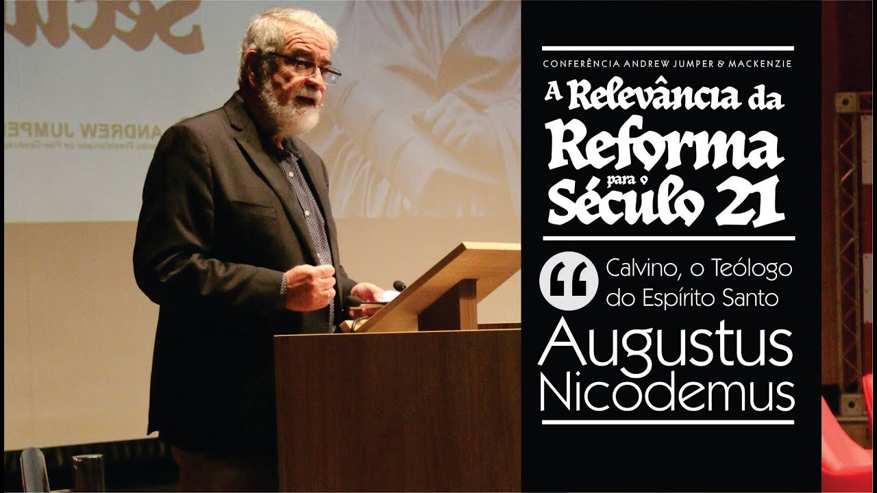 'Calvino, o teólogo do Espírito Santo" |  Augustus Nicodemus