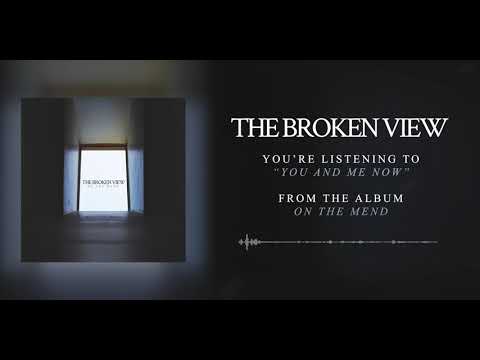 The Broken View - You And Me Now (Official Audio)