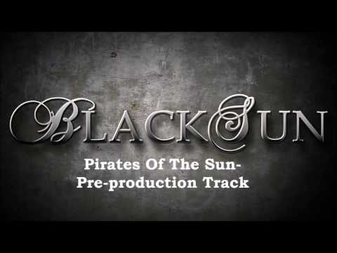 Blacksun - Pirates Of The Sun (Pre production track)