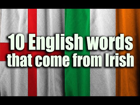 10 English words with Irish origins + Irish word that’s English