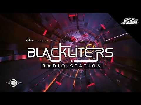 Blackliters Radio #019 "ABSTRACT MACHINE" [Psychedelic Trance Radio]