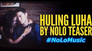 TEASER OF HULING LUHA | MY FIRST FILIPINO SINGLE - MUSIC VIDEO | NoLo Music