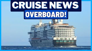 CRUISE NEWS: Cruise Ship Overboard, Legend of the Seas Wins, Cruise Outbreaks On the Rise