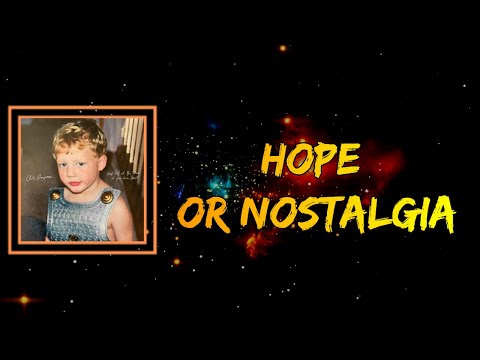 Hope Or Nostalgia