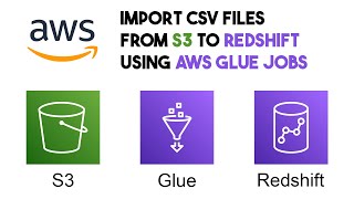 How to import CSV file from Amazon S3 to Redshift using AWS Glue Jobs
