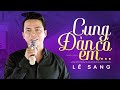 Cung Đàn Có Em Lê Sang Bolero Mới Nhất 2022