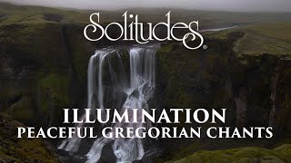Dan Gibson’s Solitudes - Credo IV | Illumination: Peaceful Gregorian Chants
