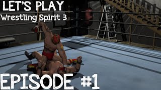Wrestling Spirit 3: Rookie To Legend - Episode 1 - Character Creation!