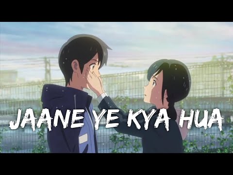 Jaane Ye Kya Hua | KK | Anime Version | Slowed and Reverb