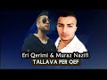 Tallava Per Qef Eri Qerimi & Murat Nazifi