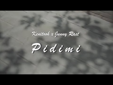 Kenitooh, JunnyRast - Pidimi (Official Video)