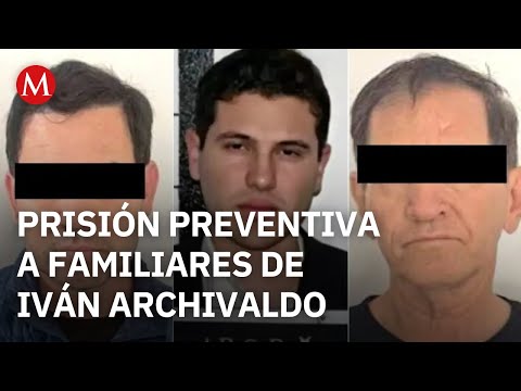 Pretrial detention ordered for Iván Archivaldo's father-in-law and brother-in-law