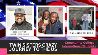 Twin Sisters Crazy Journey To The US As International Students : Community College