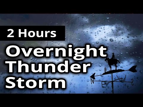 120 mins - Overnight THUNDER STORM - For sleep, relaxation & Meditation Video