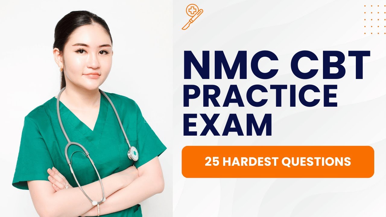 NMC CBT Mock Test With Answers - Practice Exam & Study Guide (25 Hardest Questions)