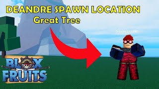 DEANDRE Spawn Location | Great Tree Island - BloxFruits