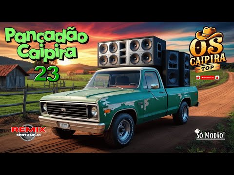 Pancadão Caipira  23 (REMIX) Os Caipira Top 2024 #oscaipiratop #modao #remixsertanejo #remix