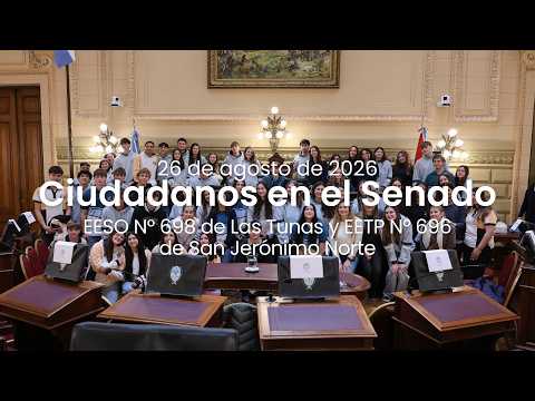 🏛️ CIUDADANOS EN EL SENADO | EESO N° 698 DE LAS TUNAS Y EETP N° 696 DE SAN JERÓNIMO NORTE