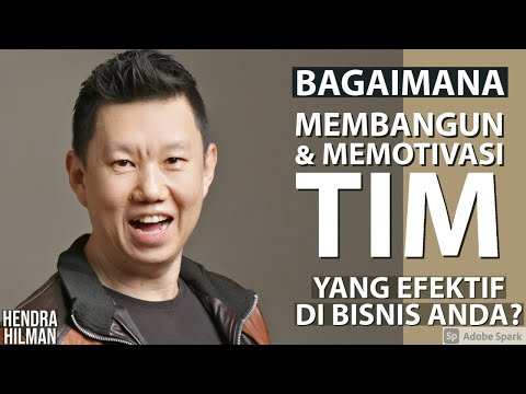 BAGAIMANA MEMBANGUN & MEMOTIVASI TIM YANG EFEKTIF?