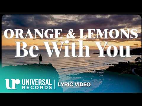 Be With You - Orange and Lemons