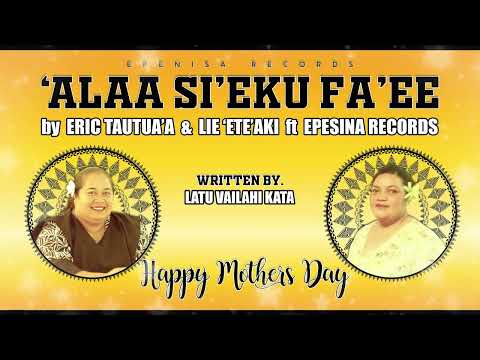 Ala Sieku Fa'ee - Eric Tautua'a & Lie Eteaki ft Epenisa Records