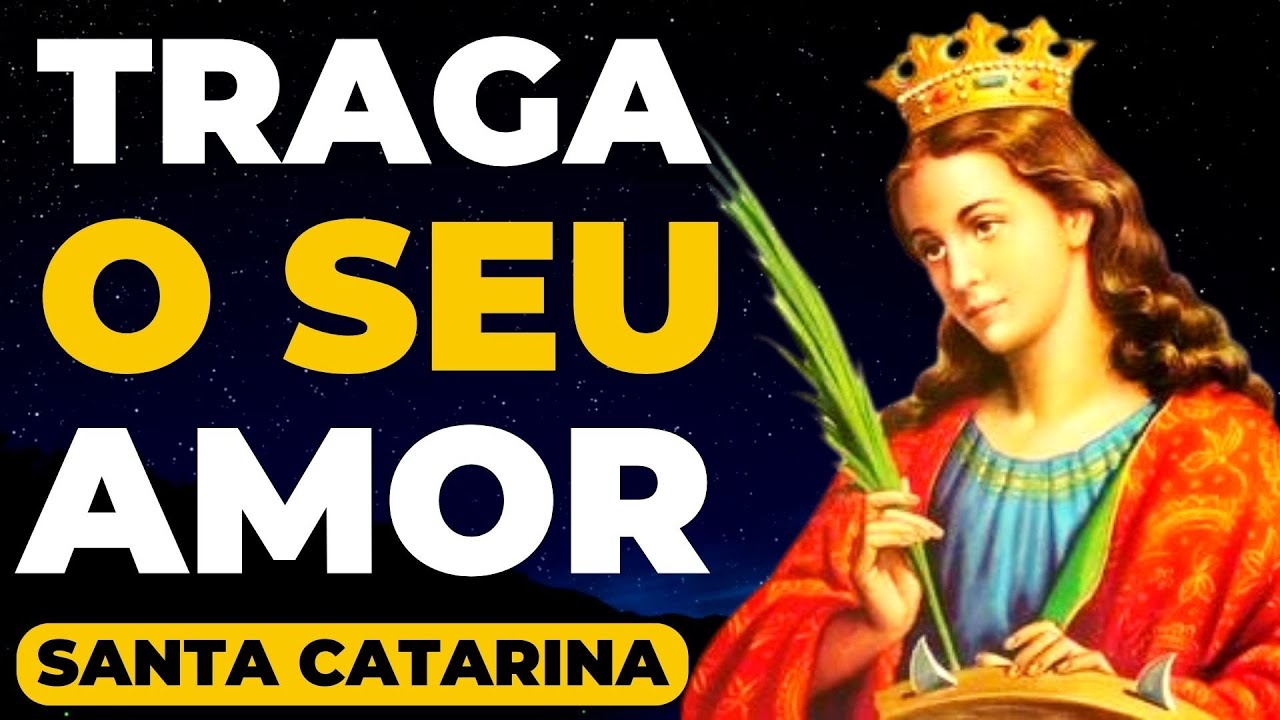 Oração de SANTA CATARINA | AMOR VERDADEIRO