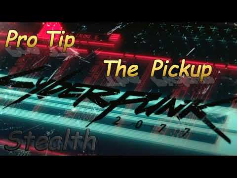 Cyberpunk The Pickup Stealth Tip