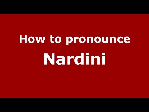 How to pronounce Nardini